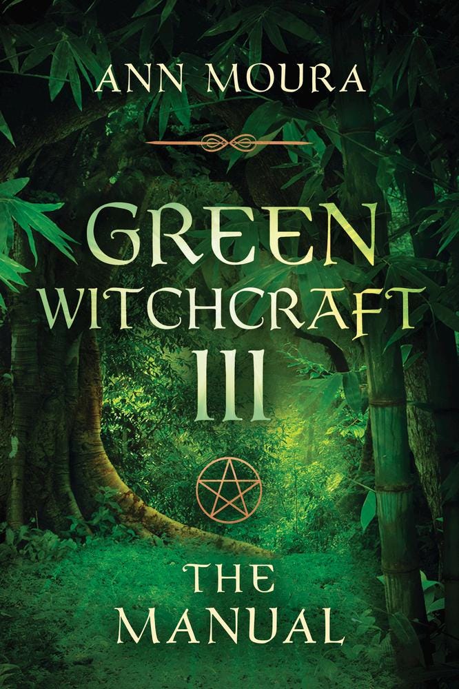 Green Witchcraft III: The Manual Spirituality Witchcraft Folk Magic Ann Moura Cooking Crafts Pagan Sabbats Educational Study Wicca Gift