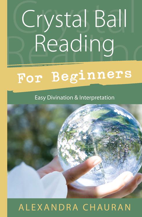 Crystal Ball Reading for Beginners Alexandra Chauran Easy Divination & Interpretation Llewellyns Student Study Wicca Birthday Stress Anxiety