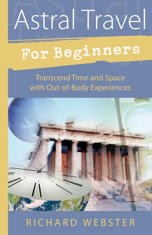 Astral Travel for Beginners Richard Webster Transcend Time and Space with Out-of-Body Experiences Llewellyns Student Study Wicca Birthday
