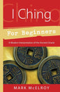 I Ching for Beginners Mark McElroy Modern Interpretation of the Ancient Oracle Llewellyns Student Study Wicca Birthday Stress Anxiety Gift
