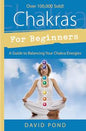 Chakras for Beginners David Pond A Guide to Balancing Your Chakra Energies Llewellyn's Birthday Gift Student Birthday Study Gift Guidebook